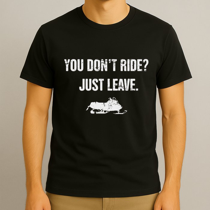 Leave Funny Sled Snow Mobiling Snowmobile T-Shirt