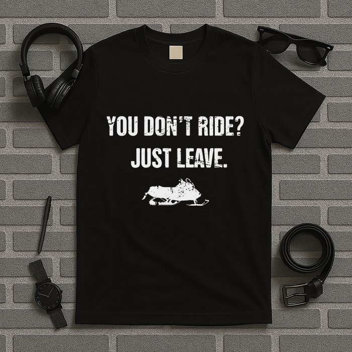Leave Funny Sled Snow Mobiling Snowmobile T-Shirt