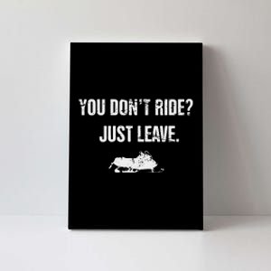 Leave Funny Sled Snow Mobiling Snowmobile Canvas