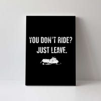 Leave Funny Sled Snow Mobiling Snowmobile Canvas