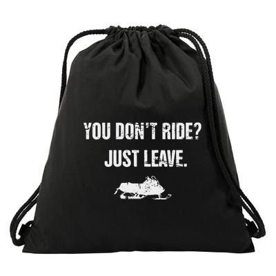 Leave Funny Sled Snow Mobiling Snowmobile Drawstring Bag