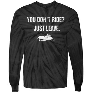 Leave Funny Sled Snow Mobiling Snowmobile Tie-Dye Long Sleeve Shirt