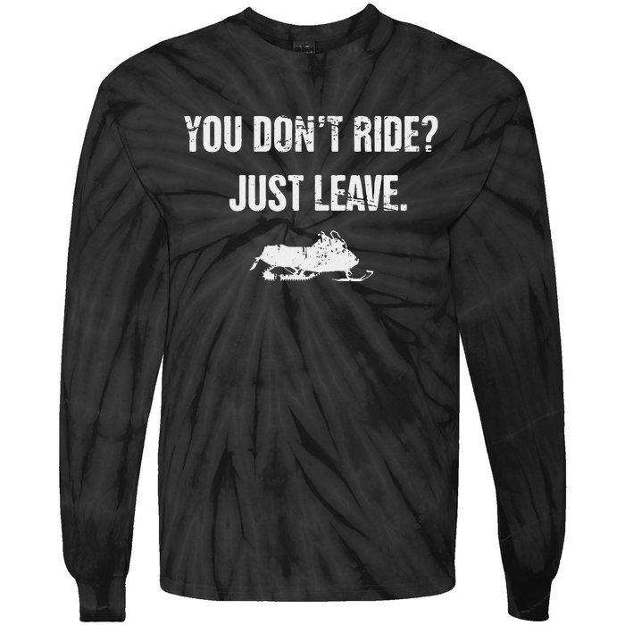 Leave Funny Sled Snow Mobiling Snowmobile Tie-Dye Long Sleeve Shirt