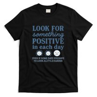 Look for Something Positive in Each Day T-Shirt