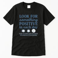 Look for Something Positive in Each Day Tall T-Shirt