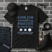 Look for Something Positive in Each Day Tall T-Shirt
