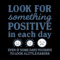 Look for Something Positive in Each Day Tall T-Shirt