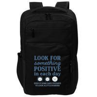 Look for Something Positive in Each Day Impact Tech Backpack