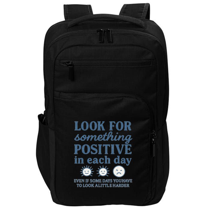 Look for Something Positive in Each Day Impact Tech Backpack