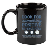 Look for Something Positive in Each Day 11oz C Handle Ceramic Mug