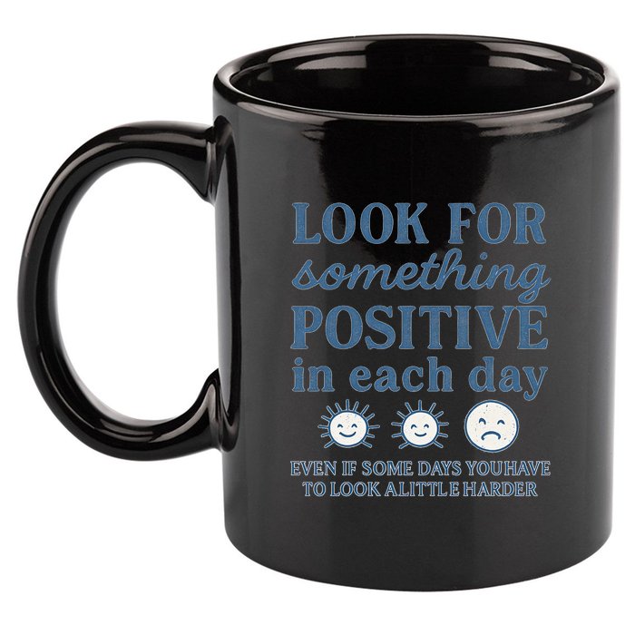 Look for Something Positive in Each Day 11oz C Handle Ceramic Mug