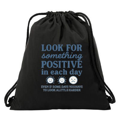 Look for Something Positive in Each Day Drawstring Bag