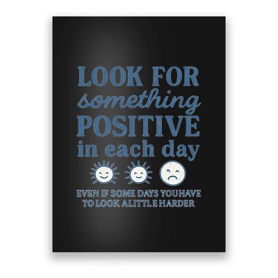 Look for Something Positive in Each Day Poster