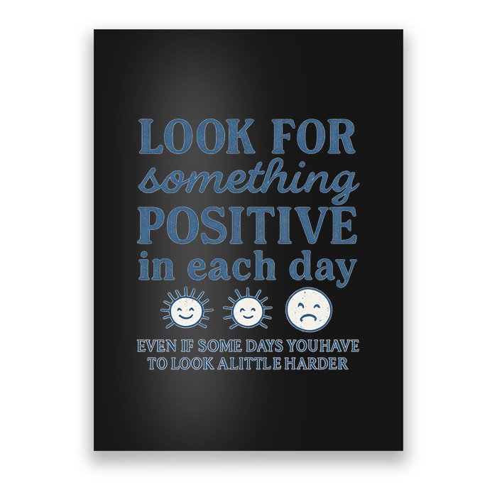 Look for Something Positive in Each Day Poster