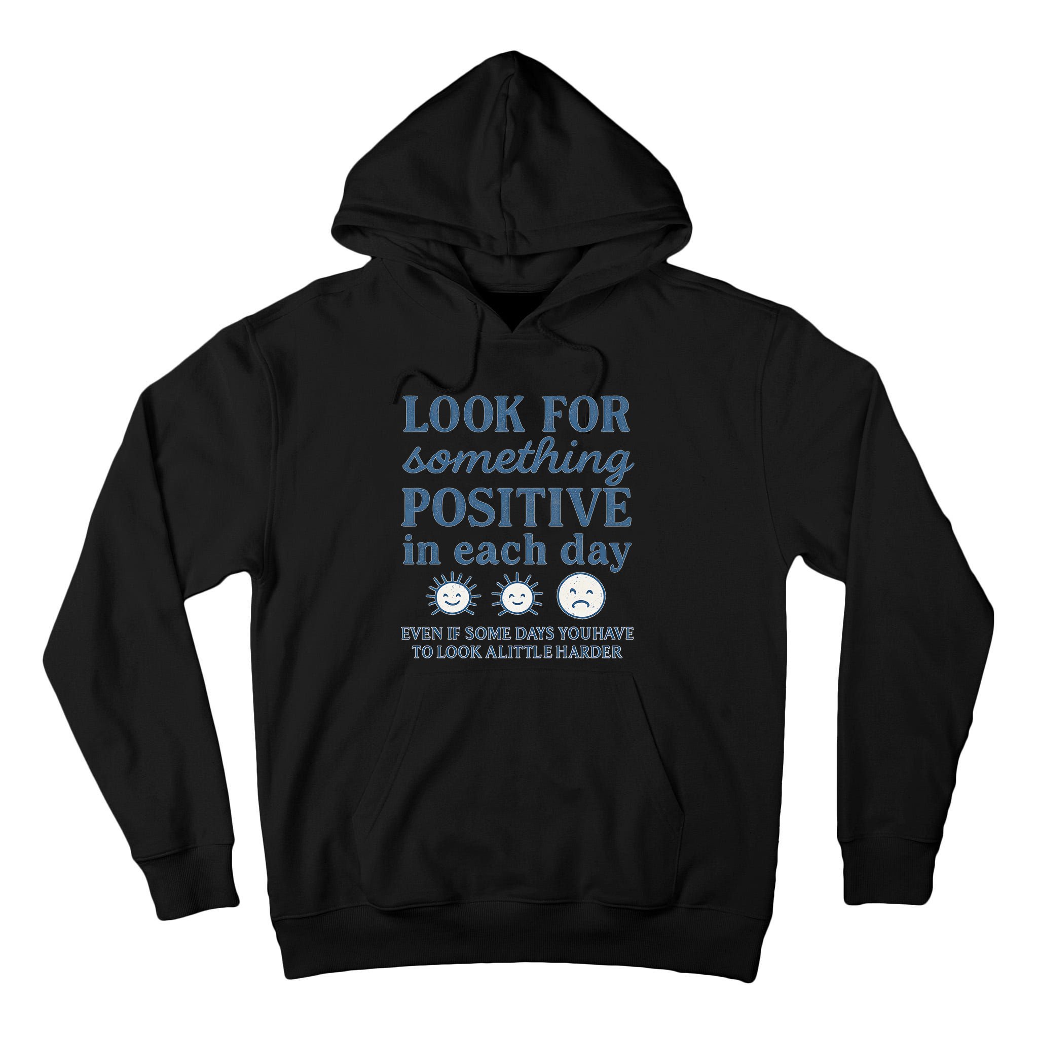 Look for Something Positive in Each Day Tall Hoodie