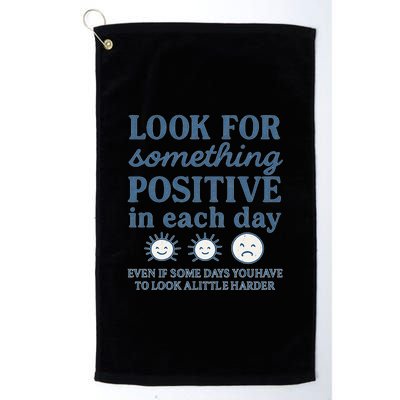 Look for Something Positive in Each Day Golf Towel