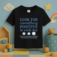 Look for Something Positive in Each Day Toddler T-Shirt