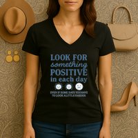 Look for Something Positive in Each Day Women's V-Neck T-Shirt