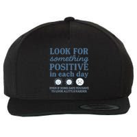 Look for Something Positive in Each Day Wool Snapback Cap
