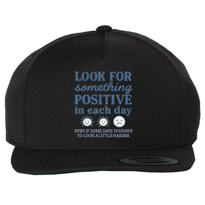 Look for Something Positive in Each Day Wool Snapback Cap
