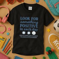 Look for Something Positive in Each Day Kids T-Shirt