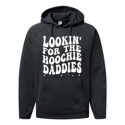 Lookin For The Hoochie Daddies Performance Fleece Hoodie