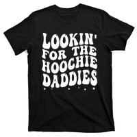 Lookin For The Hoochie Daddies T-Shirt