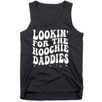 Lookin For The Hoochie Daddies Tank Top