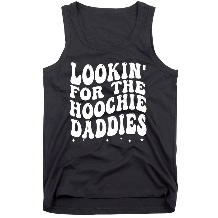 Lookin For The Hoochie Daddies Tank Top