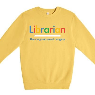 Librarian Funny The Original Search Engine Funny Premium Crewneck Sweatshirt