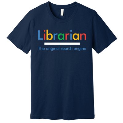 Librarian Funny The Original Search Engine Funny Premium T-Shirt