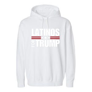 Latinos For Trump 2024 Patriot Conservative Republican Gift Garment-Dyed Fleece Hoodie