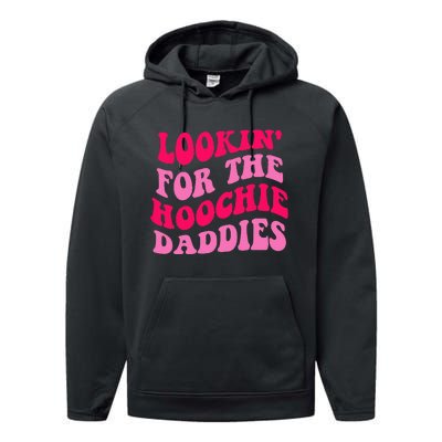 Lookin' For The Hoochie Daddies Quote Performance Fleece Hoodie