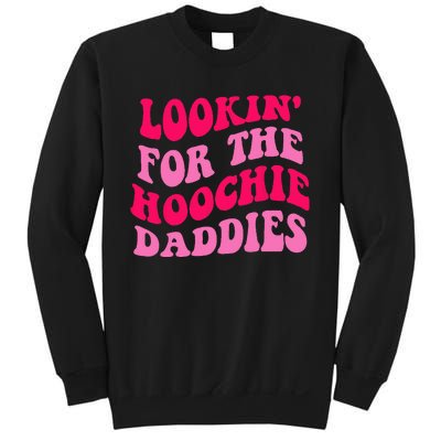 Lookin' For The Hoochie Daddies Quote Sweatshirt