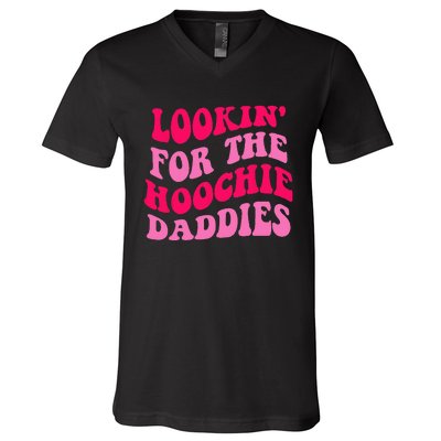 Lookin' For The Hoochie Daddies Quote V-Neck T-Shirt