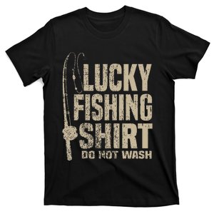 Lucky Fishing Top Do Not Wash. Great Gift For Dad Mom T-Shirt