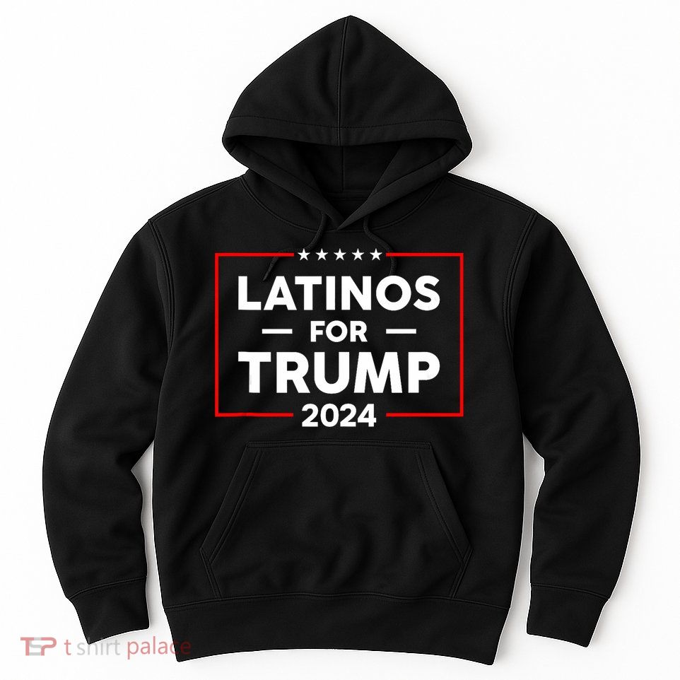 Latinos For Trump 2024 Hoodie