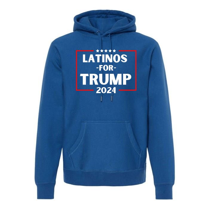 Latinos For Trump 2024 Donald Trump 2024 Premium Hoodie