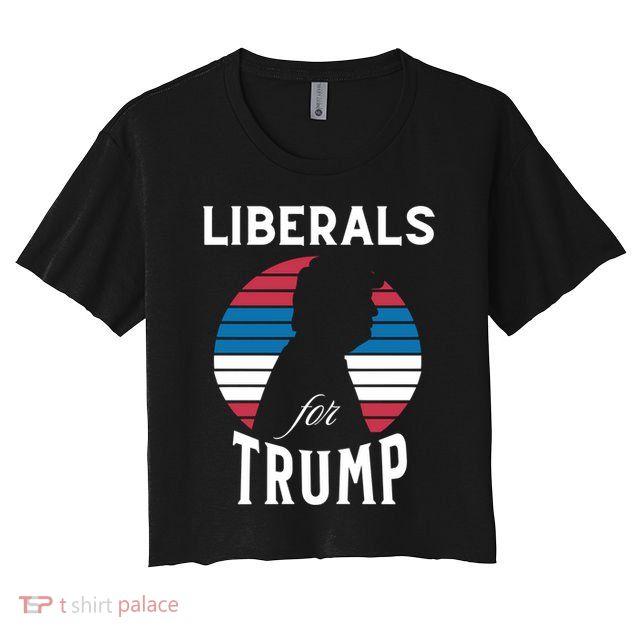 Liberals For Trump 2024 Take America Back Election Funny Gift Crop Top