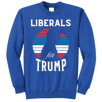 Liberals For Trump 2024 Take America Back Election Funny Gift Sweatshirt