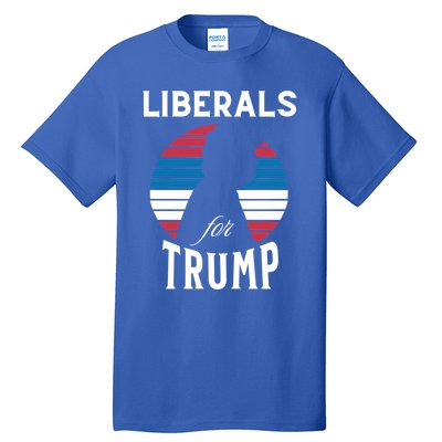 Liberals For Trump 2024 Take America Back Election Funny Gift Tall T-Shirt