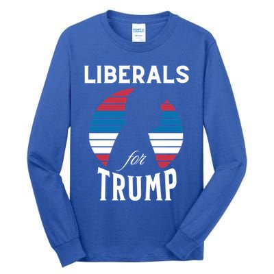 Liberals For Trump 2024 Take America Back Election Funny Gift Tall Long Sleeve T-Shirt