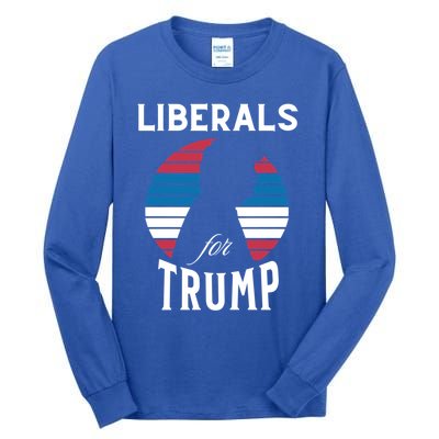 Liberals For Trump 2024 Take America Back Election Funny Gift Tall Long Sleeve T-Shirt