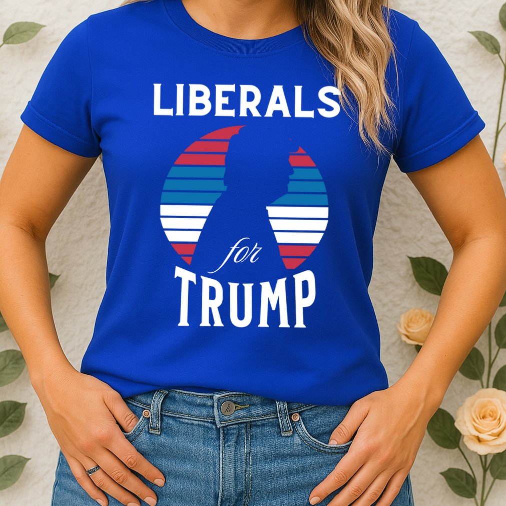 Liberals For Trump 2024 Take America Back Election Funny Gift Womens T-Shirt