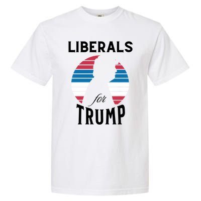 Liberals For Trump 2024 Take America Back Election Funny Gift Garment-Dyed Heavyweight T-Shirt