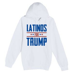 Latinos For Trump 2024 Premium Pullover Hoodie