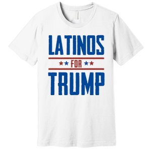 Latinos For Trump 2024 Premium T-Shirt