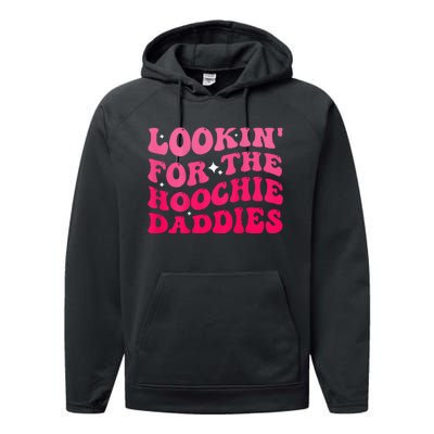 Lookin For The Hoochie Daddies Quote Performance Fleece Hoodie