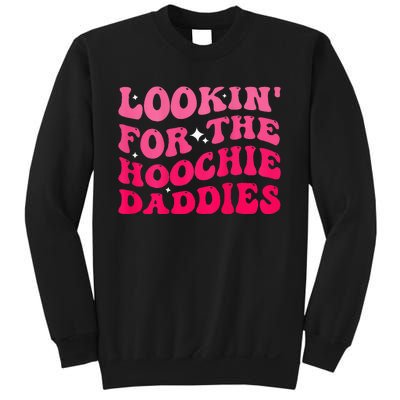 Lookin For The Hoochie Daddies Quote Sweatshirt