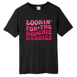 Lookin For The Hoochie Daddies Quote Tall Fusion ChromaSoft Performance T-Shirt